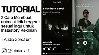 CARA MEMBUAT ANIMASI LIRIK LAGU UNTUK INSTAGRAM STORY KEKINIAN (+ AUDIO SPECTRUM)