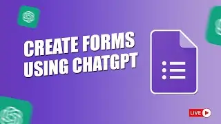 How to create google forms using chatgpt-live