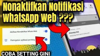Cara Menghilangkan Notifikasi WhatsApp Web Yang Aktif - Trik WhatsApp Jarang Diketahui