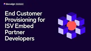 End Customer Provisioning for ISV Embed Partner Developers
