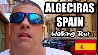 Port of Algeciras Spain (Walking Tour)