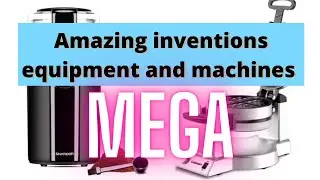 Amazing inventions, equipment and machines to make it easier for people | MEGA