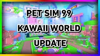 🌸KAWAII WORLD UPDATE IN PET SIMULATOR 99🌸