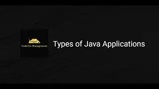 4. Types of Java Applications || CodeTav Management || Java Interview Series
