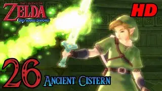 Zelda Skyward Sword HD 60FPS 100% Walkthrough - Part 26 - Ancient Cistern | Koloktos