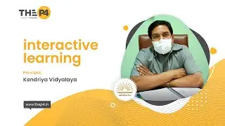 Principal of Kendriya Vidayalaya discusses how the p4 helpful in interactive learning | The P4