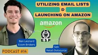 Utilizing Email Lists and Launching on Amazon | Ben Leonard