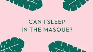 Coco & Eve I Can I sleep in the masque?