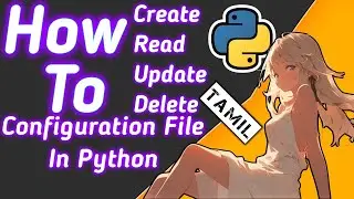 Reading config file in Python | Tamil | Quick Through
