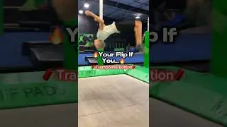 🔥Your flip if you…🔥 (trampoline edition)