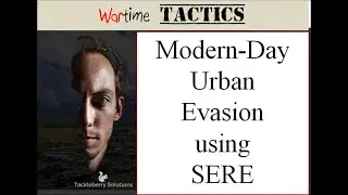 Causing Havoc: Evasion The Dynamics of The Modern Day Battlefield for SERE