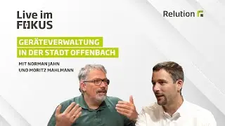 Die Geräteverwaltung der Stadt Offenbach | Live im Fokus mit Relution | 01