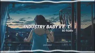 Industry baby X E. T. Lill nas x // Katy perry 8D audio edit 🎧