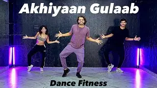 Akhiyaan Gulaab | Dance Fitness | Shahid-Kriti | 