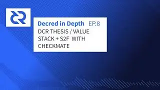 Decred In Depth - Ep. 8  Checkmate - DCR Thesis / Value Stack + On Chain Metrics + Stock 2 Flow