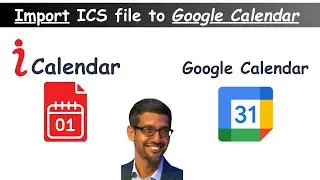 How to Import ICS file format to Google Calendar