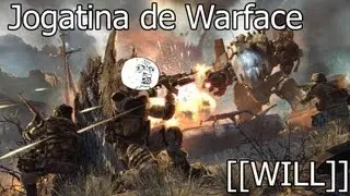 Gameplay Warface [[Will]]