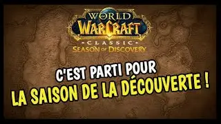 C'EST PARTI POUR WOW CLASSIC : LA SAISON DE LA DÉCOUVERTE !! L'ÉPOPÉE SOD ÉPISODE 1 🔥🔥