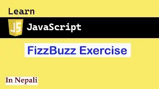 FizzBuzz exercise using JavaScript in Nepali | | JS for absolute beginners #13
