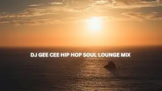 HIP HOP SOUL LOUNGE MIX