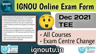 IGNOU Online Exam form & Centre change for December 2021 TEE