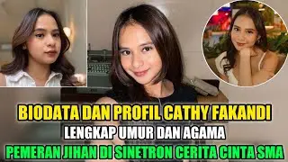 BIODATA DAN PROFIL CATHY FAKANDI • LENGKAP UMUR DAN AGAMA,PEMERAN JIHAN DI SINETRON CERITA CINTA SMA