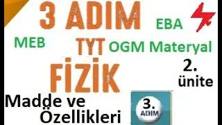 3 ADIM TYT Fizik | Madde ve Özellikleri | 3. Adım | MEB | OGM Materyal | EBA | 2. Ünite