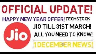 [1st December] JIO TILL 31st March 2017! OFFICIAL UPDATE ! HAPPY NEW YEAR OFFER LAUNCHED! TECHSTOCK
