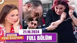 Esra Ezmeci ile Yeni Baştan | 21 Ekim 2024