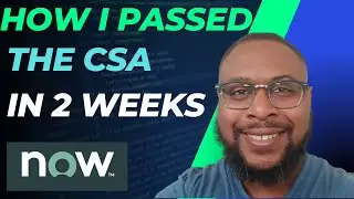 How I Passed the ServiceNow CSA Exam 