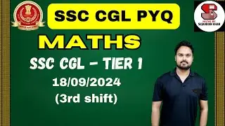 SSC CGL 2025 | SSC CGL Maths Previous Year Questions 18 sep 2024 3rd shift | Maths by Sujauddin Khan