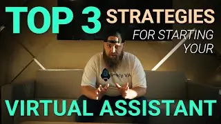 TOP 3 MOST IMPORTANT Strategies For Starting Your VIRTUAL ASSISTANT