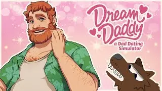 BRING ON THE BEAR DADDY!! | Dream Daddy: A Dad Dating Sim Part 19