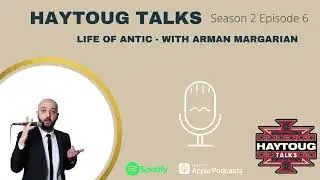 Season 2 Episode 6  - Life of Antic with Arman Margarian
