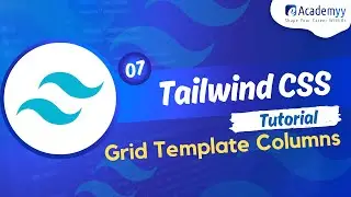 Tailwind CSS Tutorial #7 - Tailwind CSS Grid Template Columns