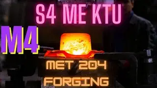 KTU ME S4- MANUFACTURING PROCESS-FORGING OPERATIONS PART 2