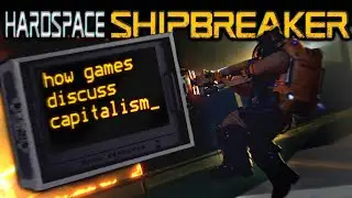 Hardspace: Shipbreaker & How Games Discuss Capitalism