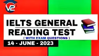 GENERAL IELTS READING PRACTICE TEST | V2 IELTS | 14 - JUNE - 2023