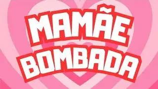 Os docinhos Superpoderosos da Mamãe Bombada