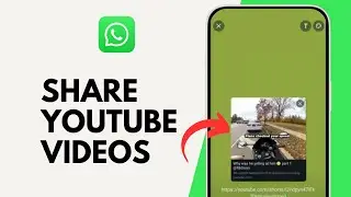 How to Share YouTube Videos on WhatsApp Status