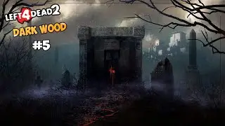 Left 4 Dead 2 - (Компания Dark Wood) #5 [ФИНАЛ]