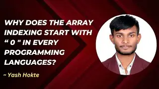 Interview Question : Why does the array indexing start with " 0 " in every programming languages?