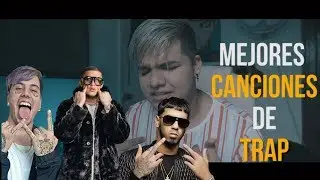 MEJORES CANCIONES DE TRAP 2018 (PARA MI)