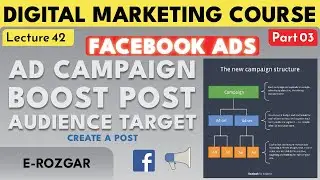 Lecture 42 | Facebook Campaign - Ad Set - Ad| Boost Post | Create an Post