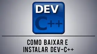 Como Baixar e Instalar o Dev-C++
