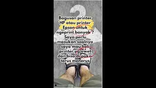 Bagusan Printer HP atau Epson kalau buat nge print Banyak?