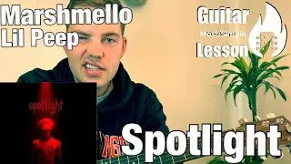 Marshmello & Lil Peep - Spotlight | Guitar Tutorial