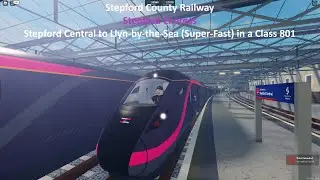 (Roblox) SCR 1.8 Stepford Express (SC to Llyn in a Class 801) (Super Fast) (2021 Version)