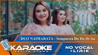 (Karaoke Version) - SEMPURNA DO HO DI AU - Duo Naimarata | No Vocal - Minus One