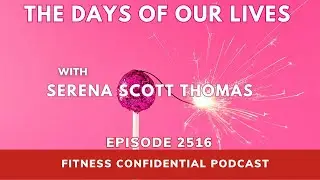 The Days of Our Lives with Serena Scott Thomas - Episode 2516